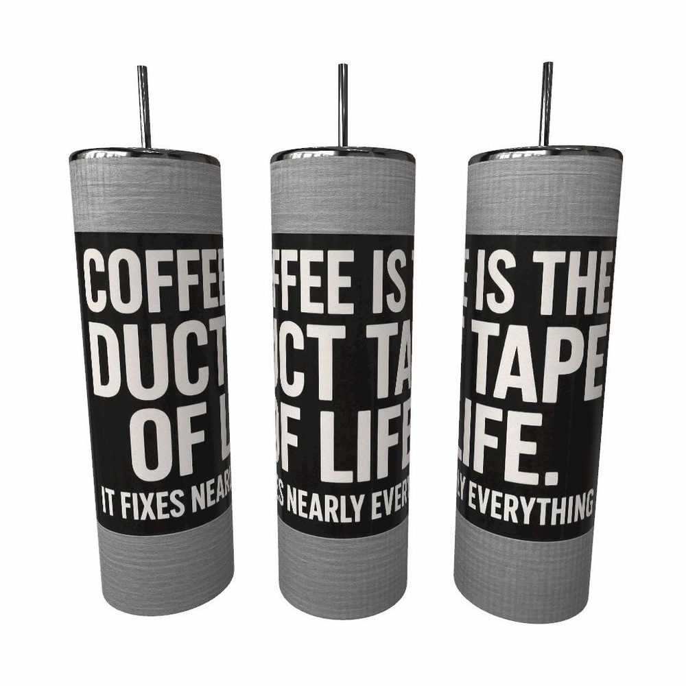 Coffee Is The Duct Tape Of Life Humor Tumbler